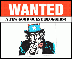 Wanted: a few good guest bloggers